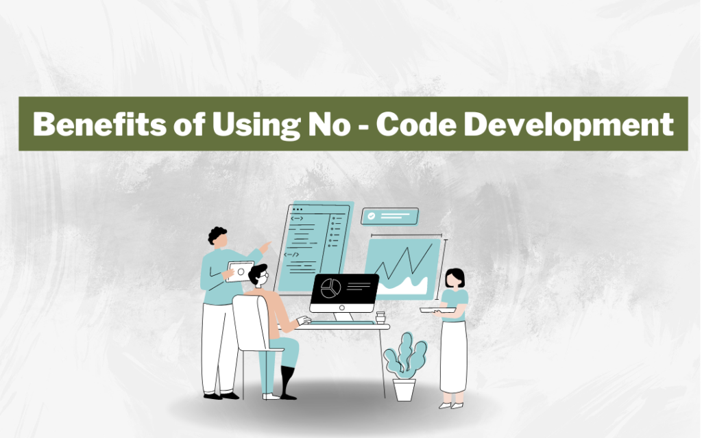Benefits Of No-Code Development